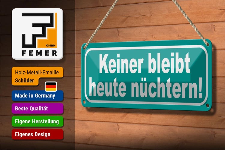 Blechschild Spruch 27x10cm keiner bleibt nüchtern Spass Dekoration