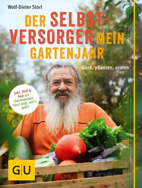 Der Selbstversorger: Mein Gartenjahr Säen, pflanzen, ernten. Inkl. DVD und App zur Gartenpraxis: Storl zeigt, wie's geht!