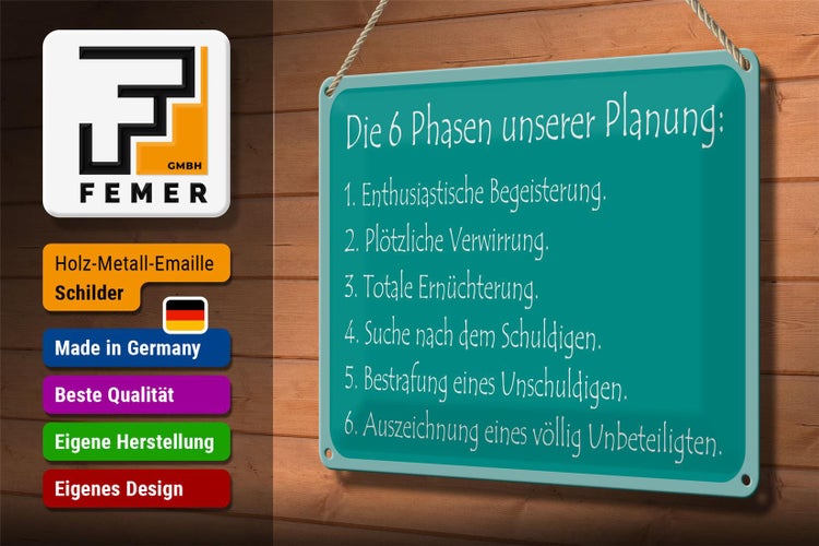 Blechschild Spruch 30x20cm Die 6 Phasen unserer Planung