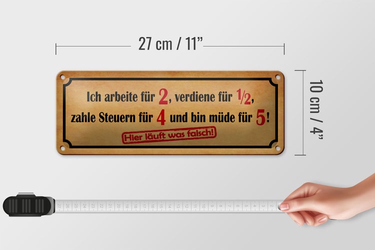 Blechschild Spruch 27x10cm arbeite für 2 verdiene für 1/2 Dekoration