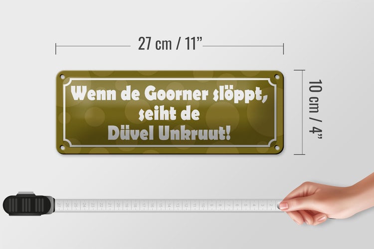 Blechschild Spruch 27x10cm Wenn de Goorner slöppt Dekoration