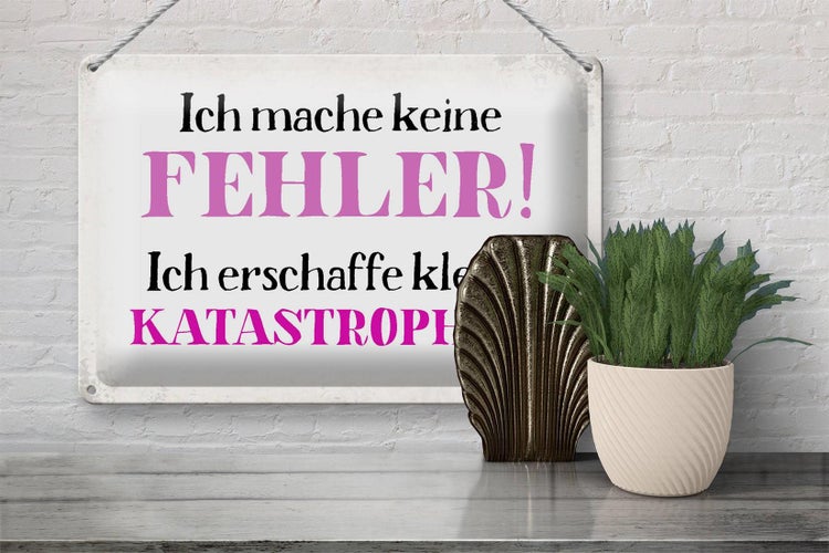 Blechschild Spruch 30x20cm ich mache keine Fehler Schild