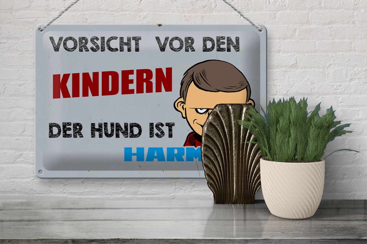 Blechschild Spruch 30x20cm Vorsicht vor Kinder Hund harmlos