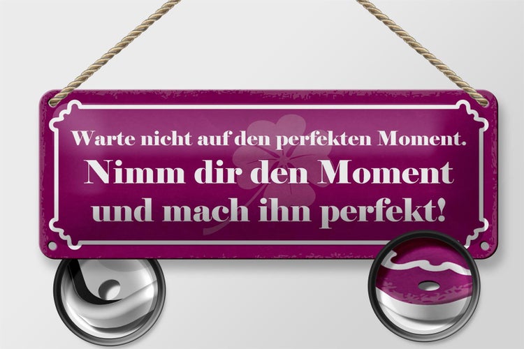 Blechschild Spruch 27x10cm nimm dir Moment und mach perfekt Dekoration