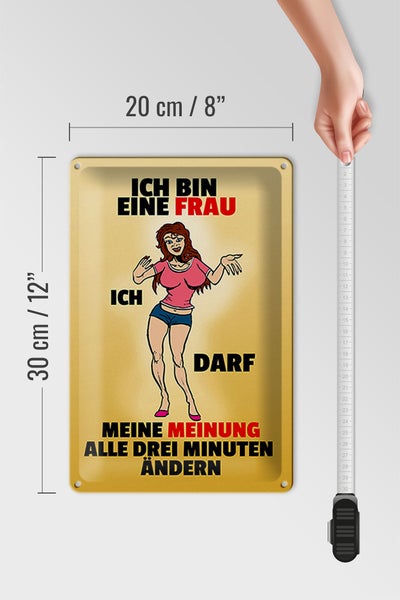 Blechschild Spruch 20x30cm Frau darf Meinung alle 3 Min. ändern
