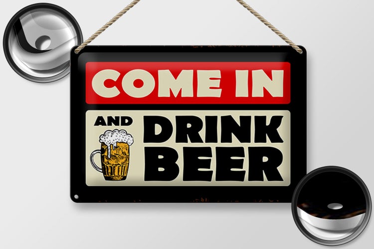 Blechschild Spruch 30x20cm come in and drink beer Bier