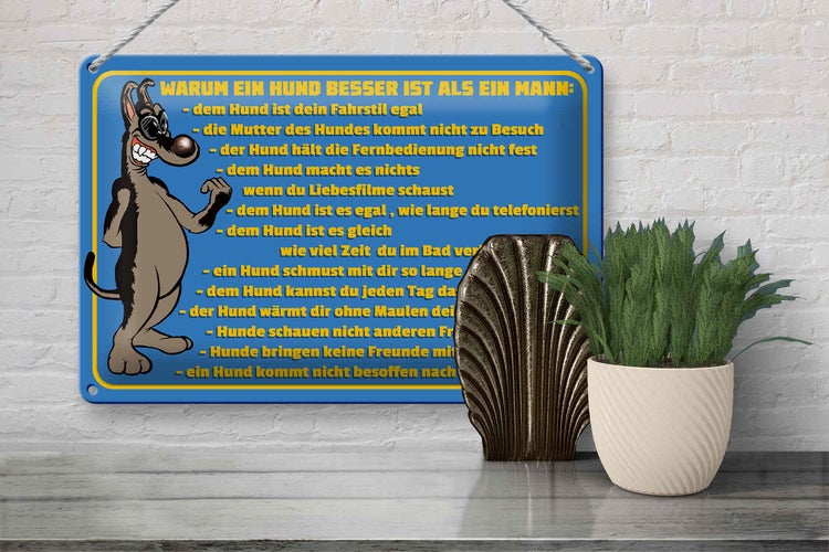 Dekoratives Schild mit der Aufschrift Warum ein Hund besser ist als ein Mann