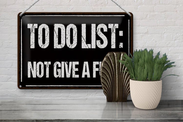 Blechschild Spruch 30x20cm to do list: not give a fuck