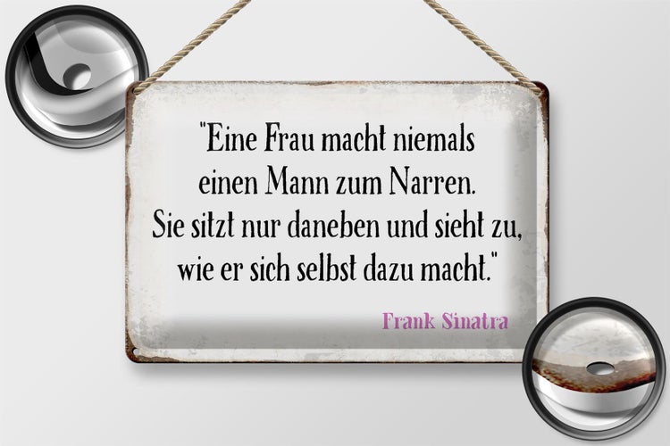 Blechschild Spruch 30x20cm Frau macht nie Mann zum Narren