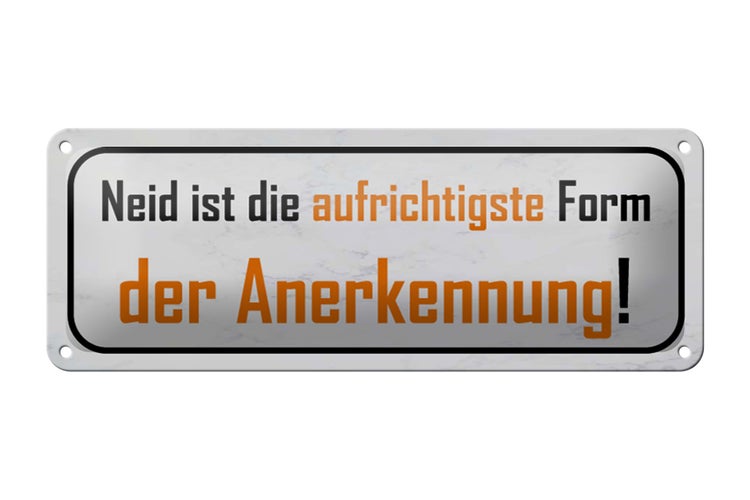 Blechschild Spruch 27x10cm Neid ist Form der Anerkennung Dekoration