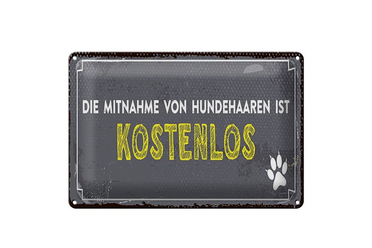 Blechschild Spruch 30x20cm die Mitnahme von Hundehaaren ist kostenlos