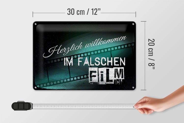 Blechschild Spruch 30x20cm Herzlich willkommen im falschen Film