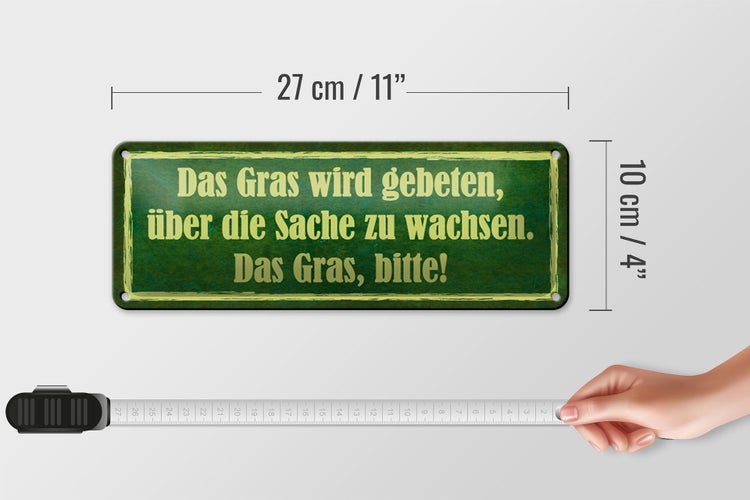 Blechschild Spruch 27x10cm Gras wird gebeten zu wachsen Dekoration
