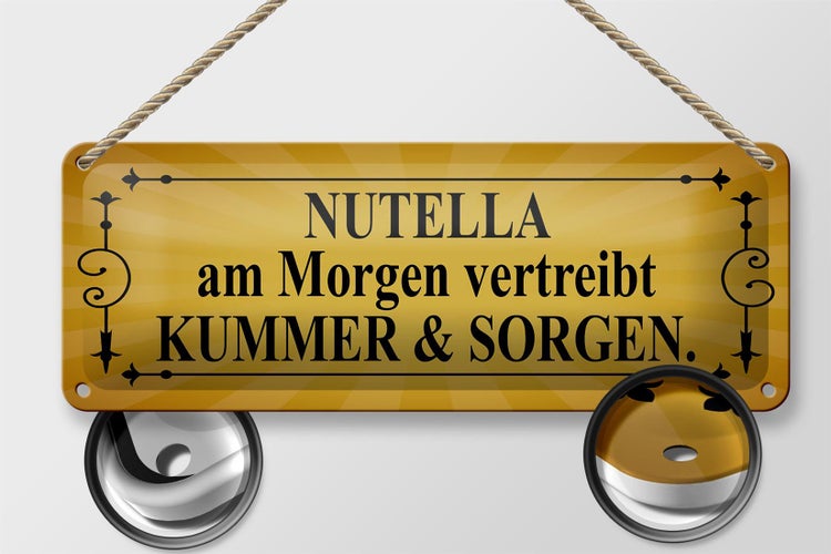 Blechschild Spruch 27x10cm Nutella am Morgen vertreibt Dekoration