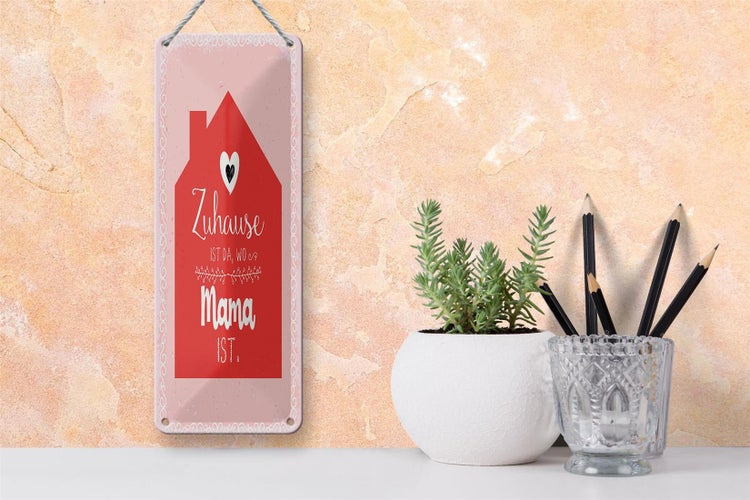 Blechschild Spruch 10x27 cm Zuhause ist da wo Mama ist Dekoration
