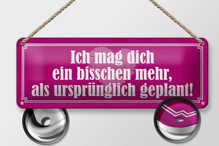Blechschild Spruch 27x10cm mag dich mehr als ursprünglich Dekoration