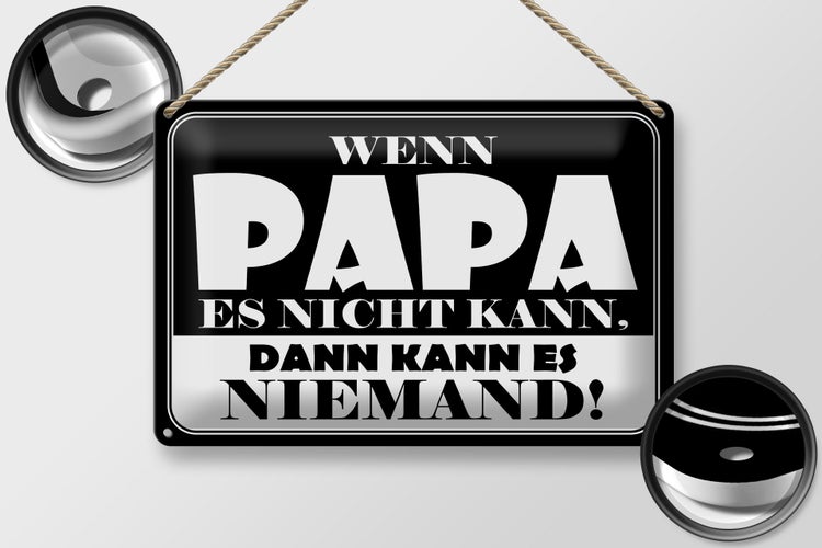 Blechschild Spruch 30x20cm Wenn Papa es nicht kann