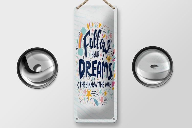 Blechschild Spruch Follow your dreams they know Way 10x27cm