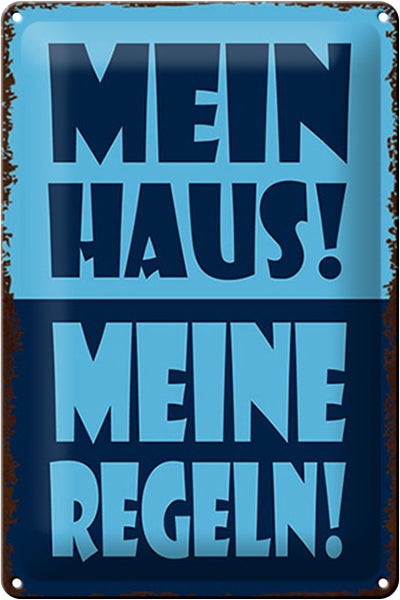 Blechschild Spruch 20x30cm mein Haus meine Regeln