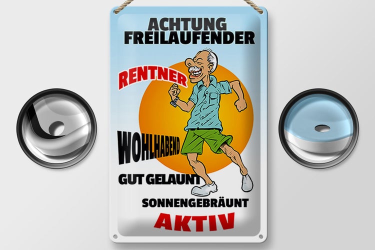 Blechschild Spruch 20x30cm Achtung freilaufender Rentner