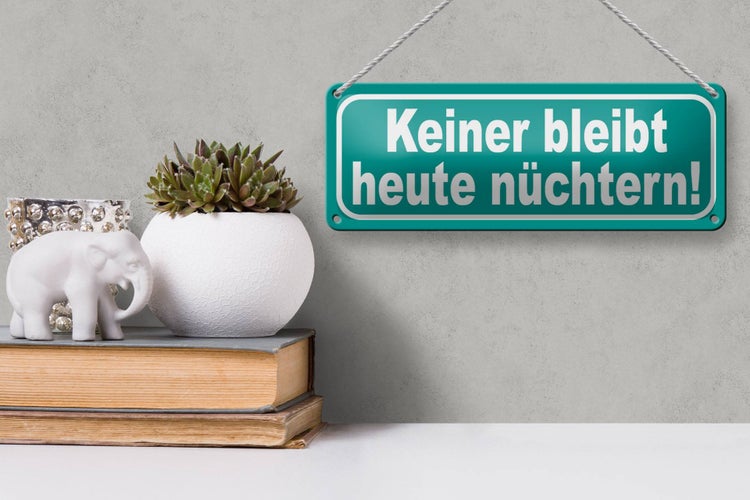 Blechschild Spruch 27x10cm keiner bleibt nüchtern Spass Dekoration