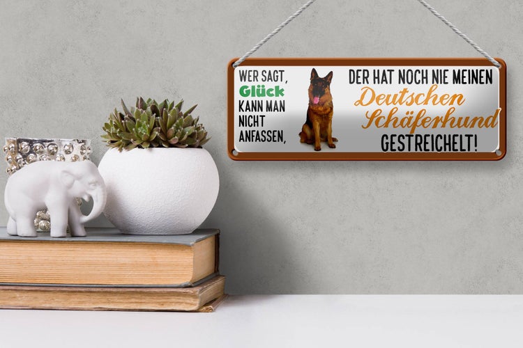 Blechschild Spruch 27x10cm Deutschen Schäferhund gestreichelt