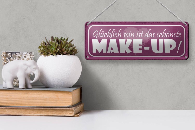 Blechschild Spruch 27x10cm schönste Make-Up glücklich sein Dekoration