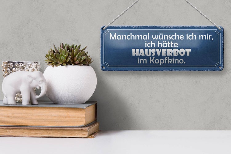 Blechschild Spruch 27x10cm Wünsche Hausverbot im Kopfkino Dekoration