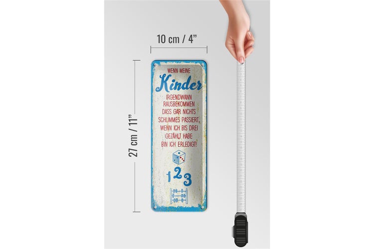 Blechschild Spruch Kinder wenn ich bis drei zähle 10x27cm