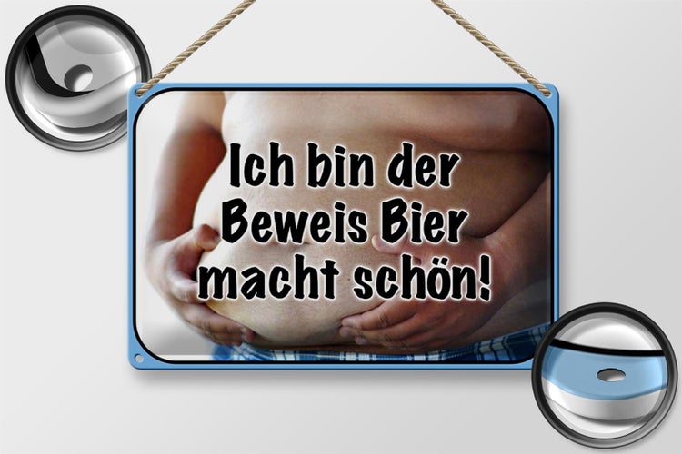 Blechschild Spruch 30x20cm bin Beweis Bier macht schön