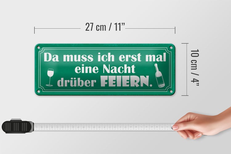 Blechschild Spruch 27x10cm muss erst Nacht drüber feiern Dekoration
