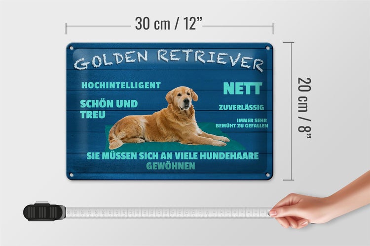 Blechschild Spruch 30x20cm Golden Retriever Hund nett treu