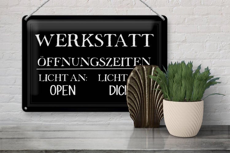 Blechschild Spruch 30x20cm Werkstatt Öffnungszeiten open