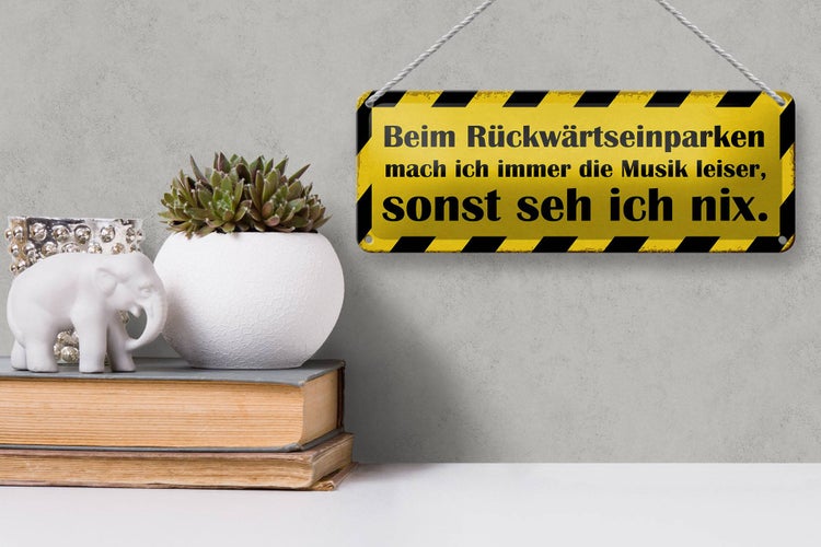 Blechschild Spruch 27x10cm Rückwärtseinparken Musik leiser Dekoration