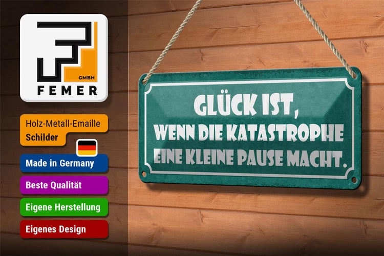 Blechschild Spruch 27x10cm Glück wenn die Katastrophe eine Pause macht