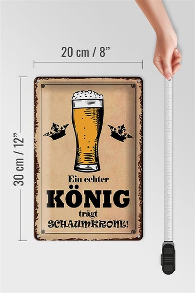 Blechschild Spruch 20x30cm echter König trägt Schaumkrone