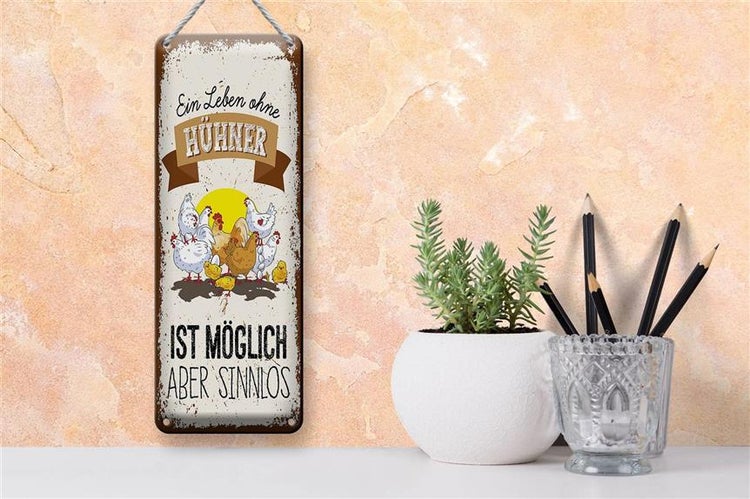 Blechschild Spruch Leben ohne Hühner sinnlos 10x27cm Dekoration