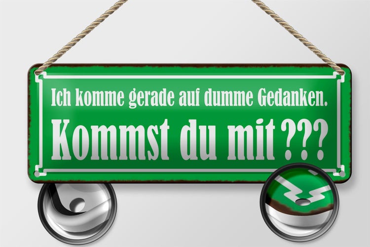 Blechschild Spruch 27x10cm kommst du mit auf dumme Gedanken Dekoration