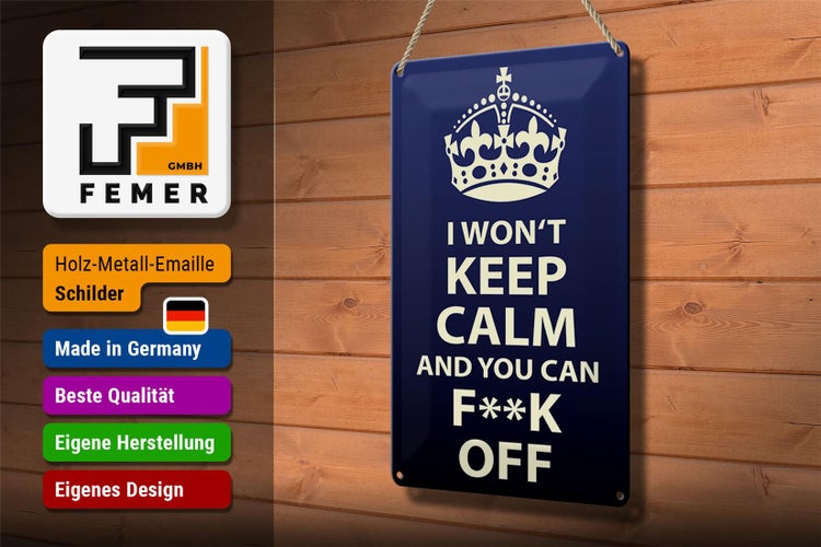 Blechschild Spruch 20x30cm i won`t Keep Calm and you F**K