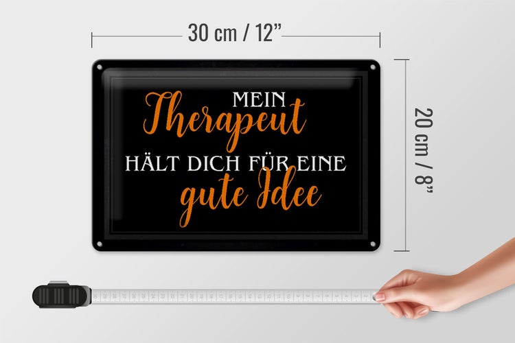 Blechschild Spruch 30x20cm Therapeut hält dich gute Idee