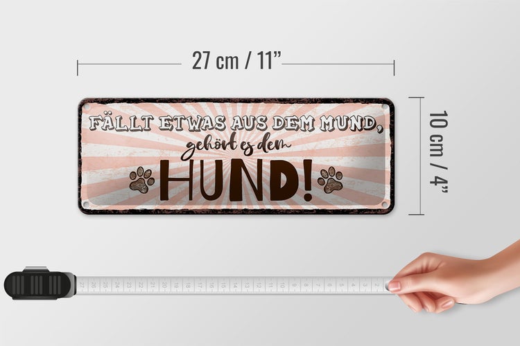 Blechschild Spruch 27x10 cm fällt etwas aus dem Mund gehört es dem Hund