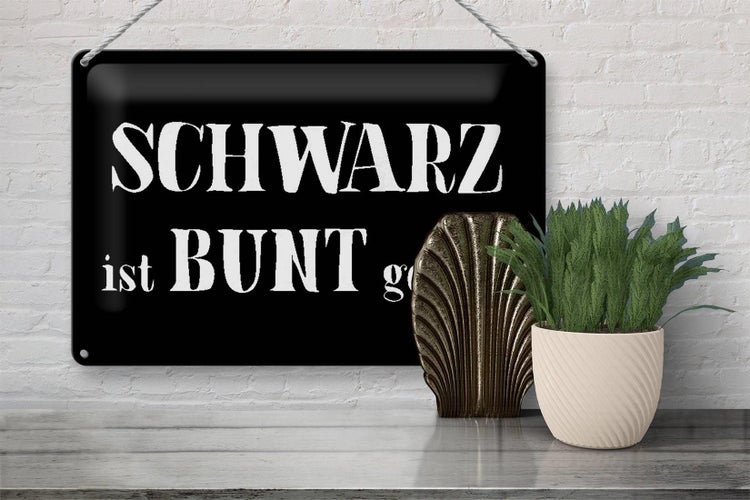 Blechschild Spruch 30x20cm schwarz ist bunt genug Schild