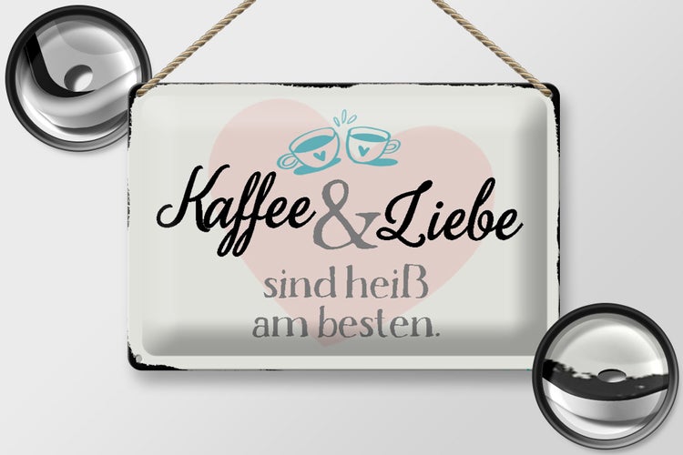 Blechschild Spruch 30x20cm Kaffee und Liebe heiß am besten