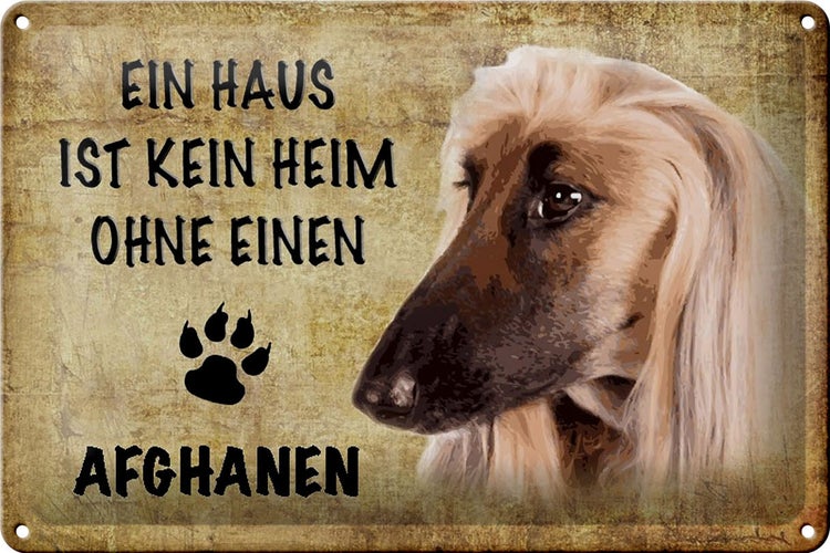 Blechschild Spruch 30x20cm Afghanen Hund ohne kein Heim
