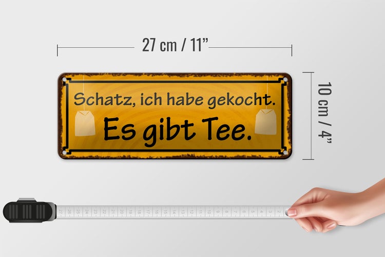 Blechschild Spruch 27x10cm Schatz ich gekocht es gibt Tee Dekoration