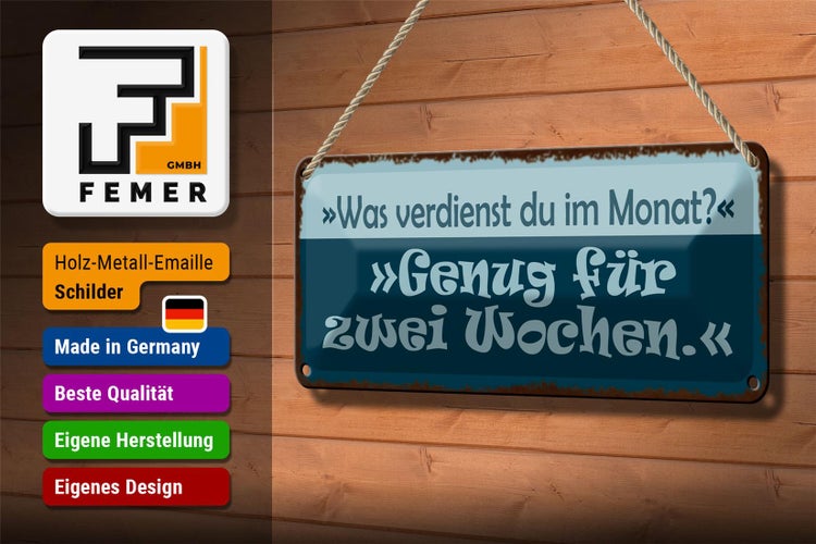 Blechschild Spruch 27x10cm was verdienst genug für 2 Wochen Dekoration