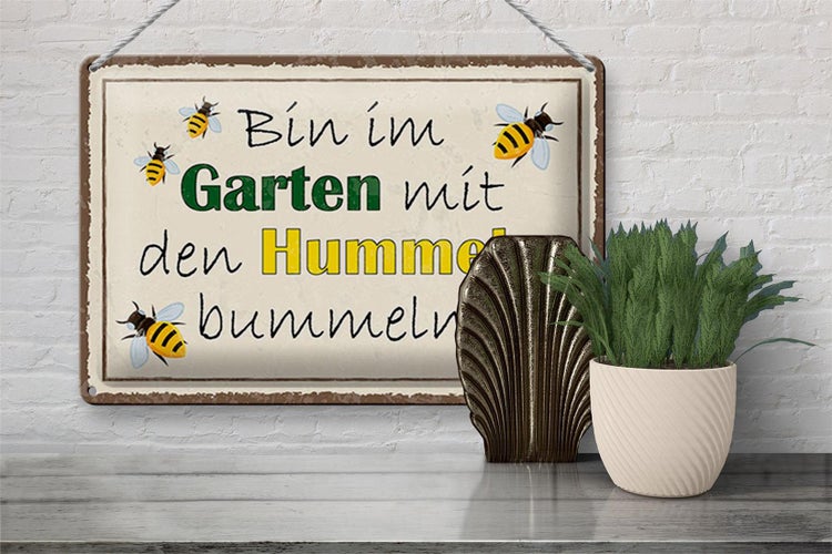 Blechschild Spruch 30x20cm bin im Garten Hummeln bummeln