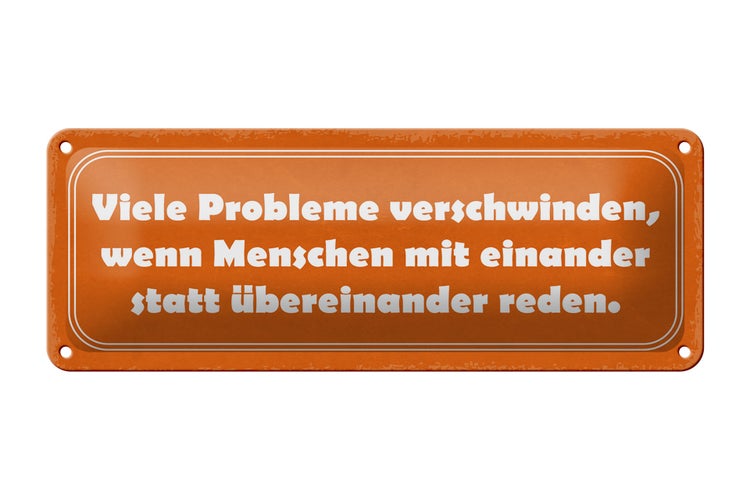 Blechschild Spruch 27x10cm viele Probleme verschwinden wenn Dekoration