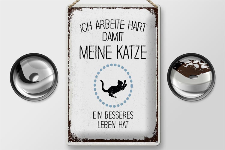 Blechschild Spruch Katze ich arbeite hart damit meine 20x30cm