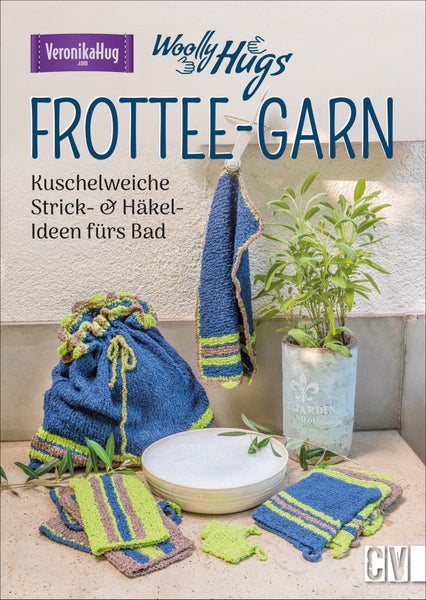 Woolly Hugs Frottee-Garn Kuschelweiche Strick- & Häkel-Ideen fürs Bad